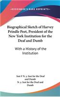 Biographical Sketch of Harvey Prindle Peet, President of the New York Institution for the Deaf and Dumb