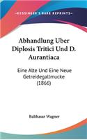 Abhandlung Uber Diplosis Tritici Und D. Aurantiaca