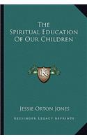 Spiritual Education of Our Children