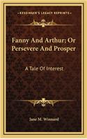 Fanny and Arthur; Or Persevere and Prosper
