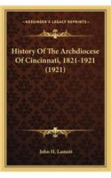 History Of The Archdiocese Of Cincinnati, 1821-1921 (1921)