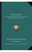 Aviation: Theorico-Practical Textbook for Students (1919)