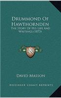 Drummond of Hawthornden: The Story of His Life and Writings (1873)