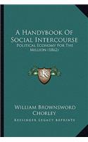 Handybook of Social Intercourse: Political Economy for the Million (1862)