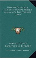 History Of George Heriot's Hospital, With A Memoir Of The Founder (1859)