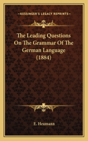 The Leading Questions On The Grammar Of The German Language (1884)