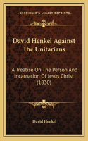 David Henkel Against The Unitarians