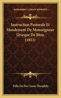 Instruction Pastorale Et Mandement De Monseigneur L'eveque De Blois (1853)