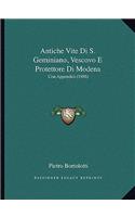 Antiche Vite Di S. Geminiano, Vescovo E Protettore Di Modena: Con Appendici (1886)