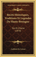 Recits Historiques, Traditions Et Legendes De Haute-Bretagne: Ille-Et-Vilaine (1870)