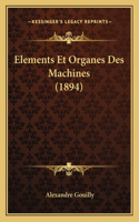 Elements Et Organes Des Machines (1894)
