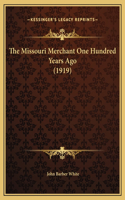 The Missouri Merchant One Hundred Years Ago (1919)