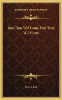 Your Time Will Come-Your Time Will Come