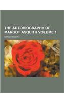 The Autobiography of Margot Asquith Volume 1