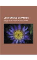Les Femmes Savantes; Comedie En Cinq Actes Et En Vers de Moliere