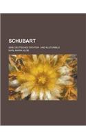 Schubart; Eine Deutsches Dichter- Und Kulturbild
