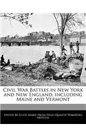 Civil War Battles in New York and New England, Including Maine and Vermont