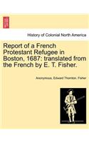 Report of a French Protestant Refugee in Boston, 1687