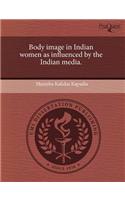 Body Image in Indian Women as Influenced by the Indian Media