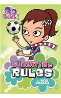 Go Girl! #6: Lunchtime Rules