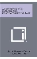 A History Of The Modern And Contemporary Far East