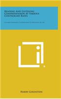 Reading and Listening Comprehension at Various Controlled Rates: Columbia University, Contributions to Education, No. 821