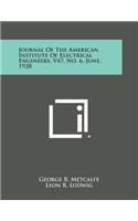 Journal of the American Institute of Electrical Engineers, V47, No. 6, June, 1928