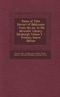 Poems of John Stewart of Baldynneis: From the Ms. in the Advocates' Library, Edinburgh Volume 2