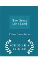 The Great Lone Land - Scholar's Choice Edition