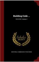 Building Code ...: 1914-1927, Volume 1