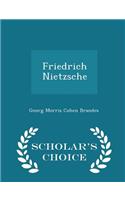 Friedrich Nietzsche - Scholar's Choice Edition
