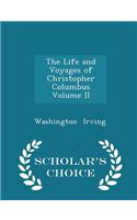 The Life and Voyages of Christopher Columbus Volume II - Scholar's Choice Edition