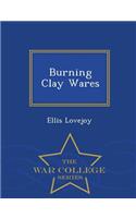 Burning Clay Wares - War College Series
