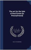 act for the Sale of Real Estate [in Pennsylvania]