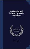 Modulation and Related Harmonic Questions