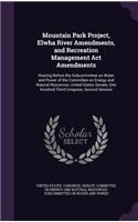 Mountain Park Project, Elwha River Amendments, and Recreation Management Act Amendments: Hearing Before the Subcommittee on Water and Power of the Committee on Energy and Natural Resources, United States Senate, One Hundred Third Congres