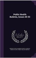 Public Health Bulletin, Issues 45-53