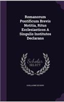 Romanorum Pontificum Brevis Notitia, Ritus Ecclesiasticos A Singulis Institutos Declarans