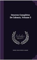 Oeuvres Complètes De Cabanis, Volume 3