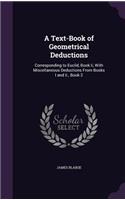 A Text-Book of Geometrical Deductions