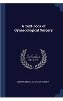 A Text-book of Gynaecological Surgery