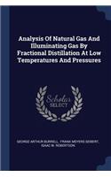 Analysis Of Natural Gas And Illuminating Gas By Fractional Distillation At Low Temperatures And Pressures