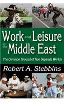 Work and Leisure in the Middle East: The Common Ground of Two Separate Worlds