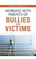 Working With Parents of Bullies and Victims