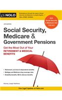 Social Security, Medicare & Government Pensions: Get the Most Out of Your Retirement & Medical Benefits