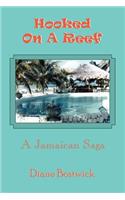 Hooked On A Reef: A Jamaican Saga(English)
