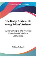 The Kedge Anchor; Or Young Sailors' Assistant