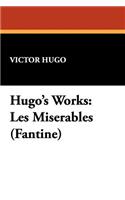 Hugo's Works: Les Miserables (Fantine)