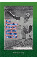 Complete Book of Life and Pitching from A-Z