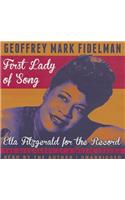 First Lady of Song: Ella Fitzgerald for the Record: The Biography of a Music Legend
